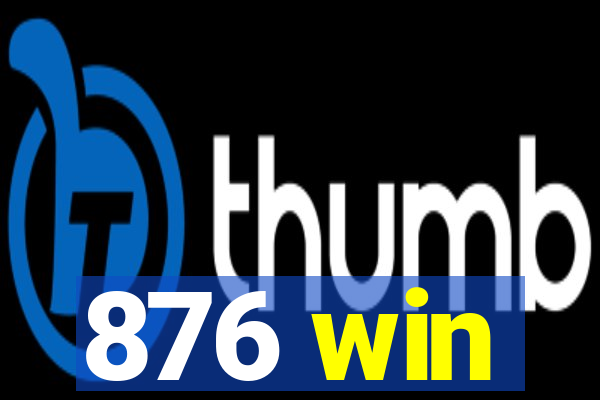 876 win